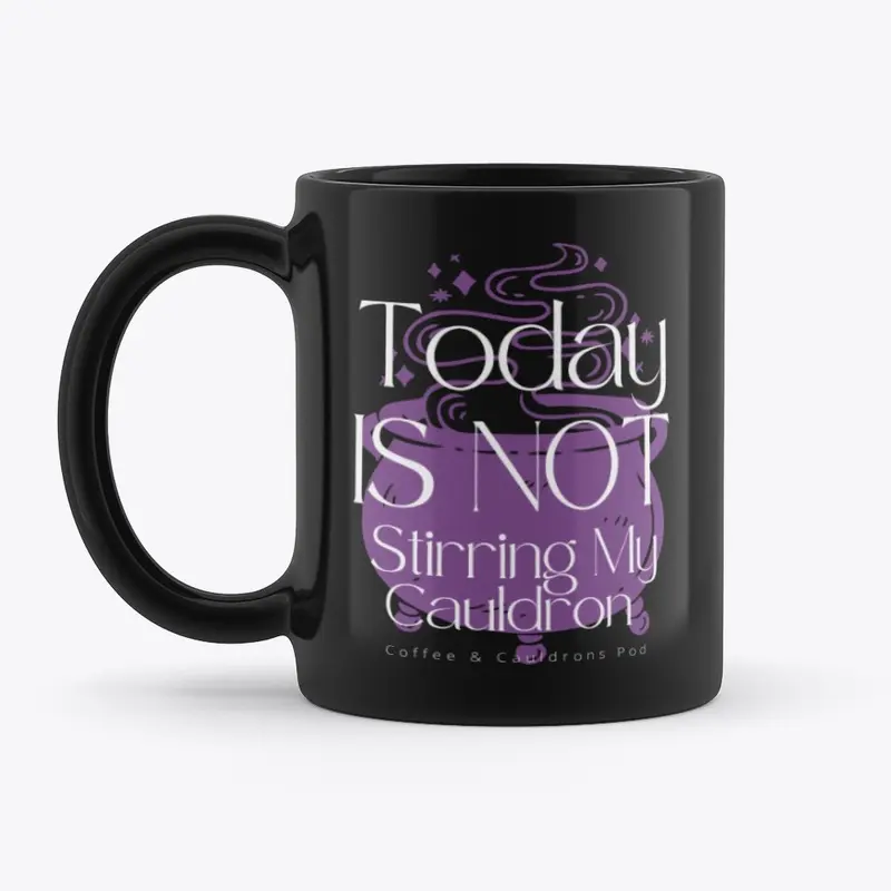 Is/Is Not Stirring My Cauldron Mug