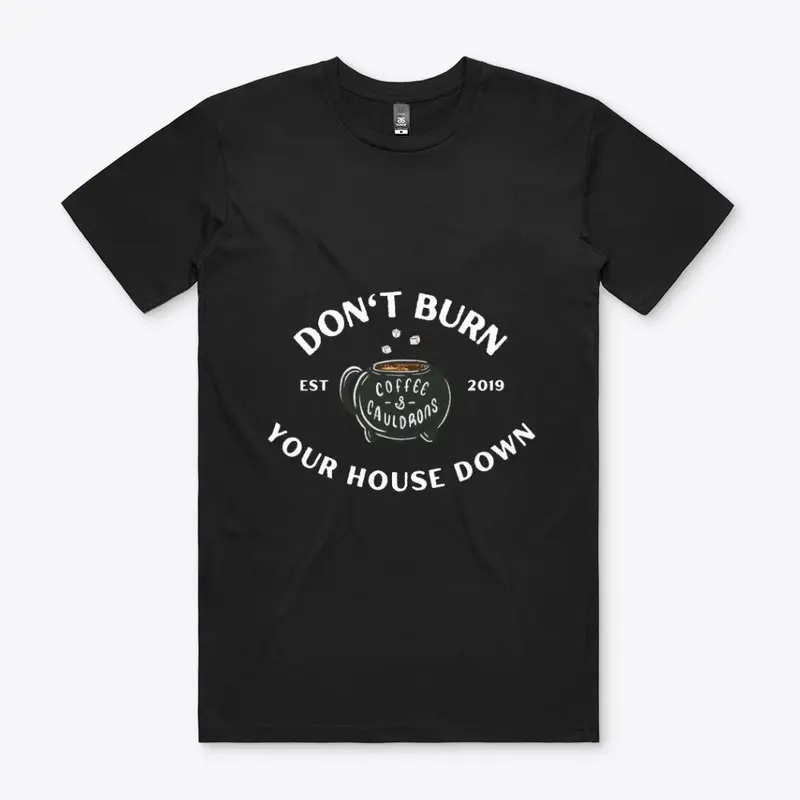 Don't Burn Your House Down Witches