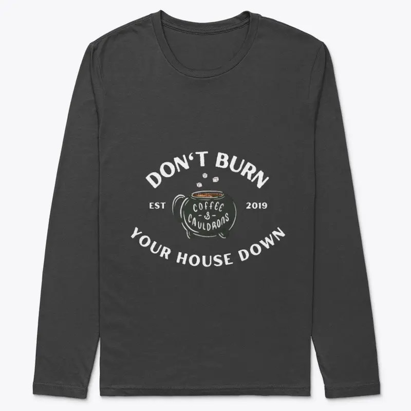 Don't Burn Your House Down Witches